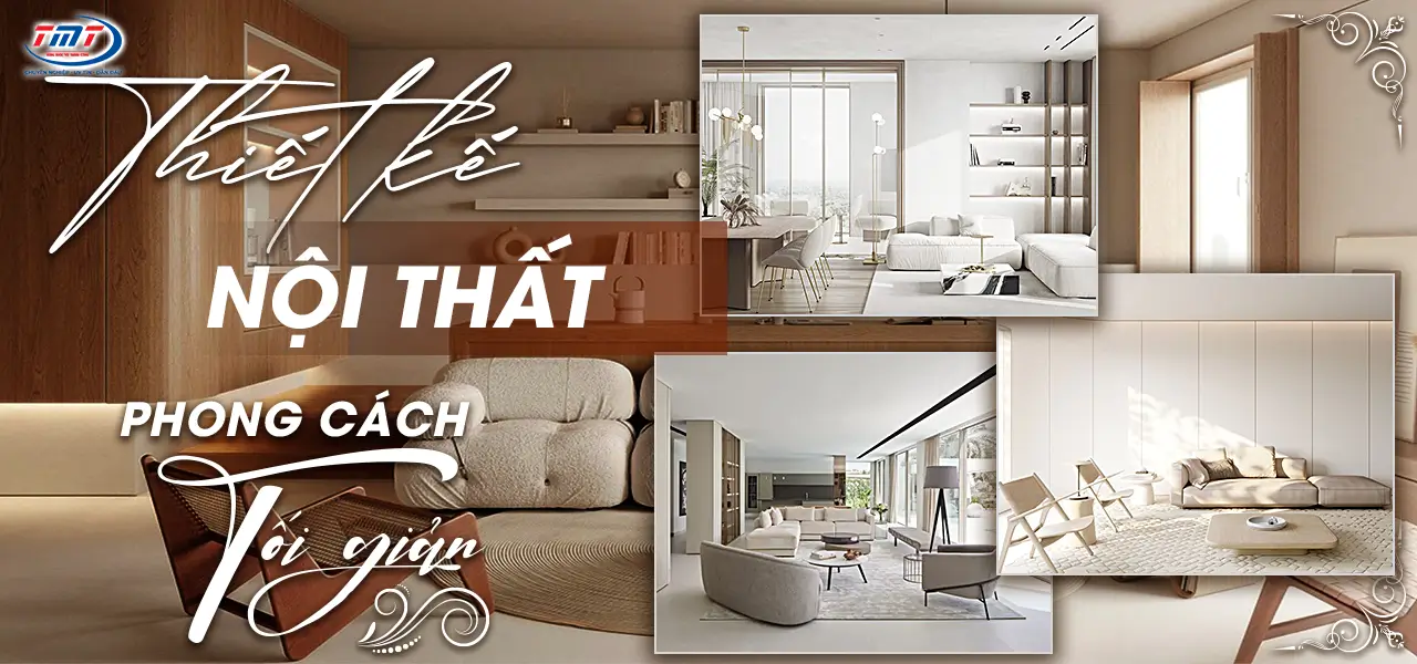 Thiết kế nội thất là gì Thiết kế nội thất phong cách tối giản - Ít mà chất