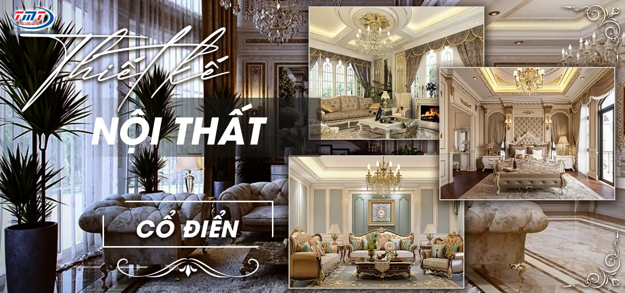 Thiết kế nội thất là gì Thiết kế nội thất phong cách cổ điển – cao cấp hoàng gia